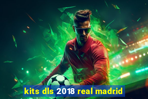 kits dls 2018 real madrid